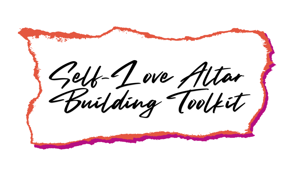 Self-Love Altar Building Toolkit